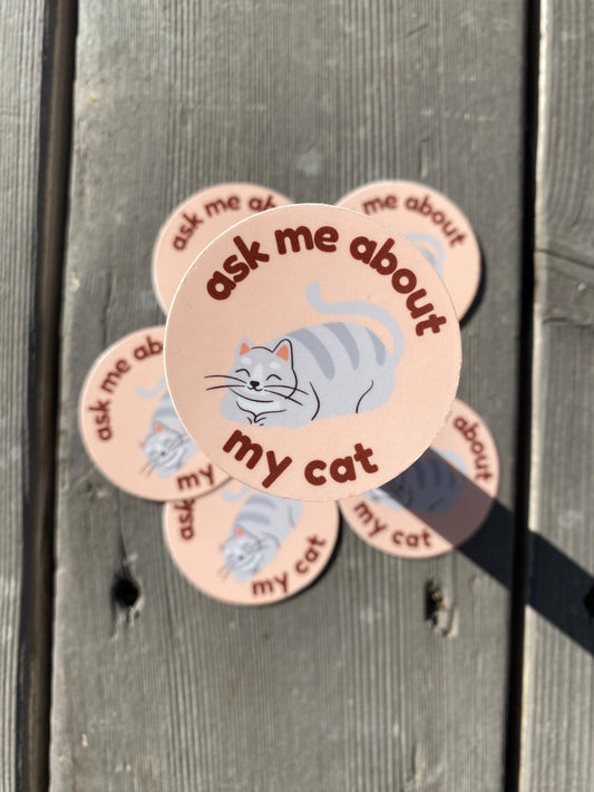 Ask Me About My Cat Sticker