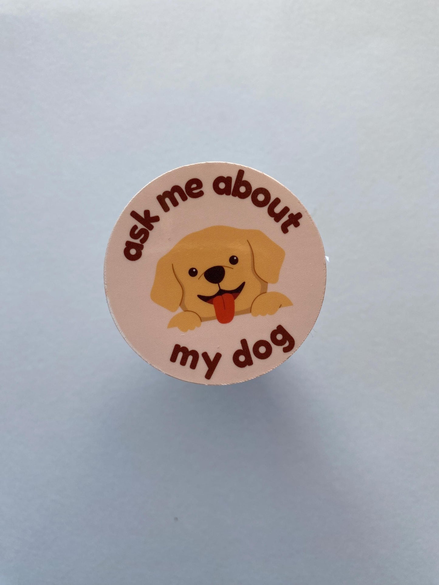 Ask Me About My Dog Sticker