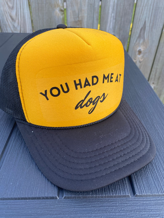 You Had Me At Dogs Hat