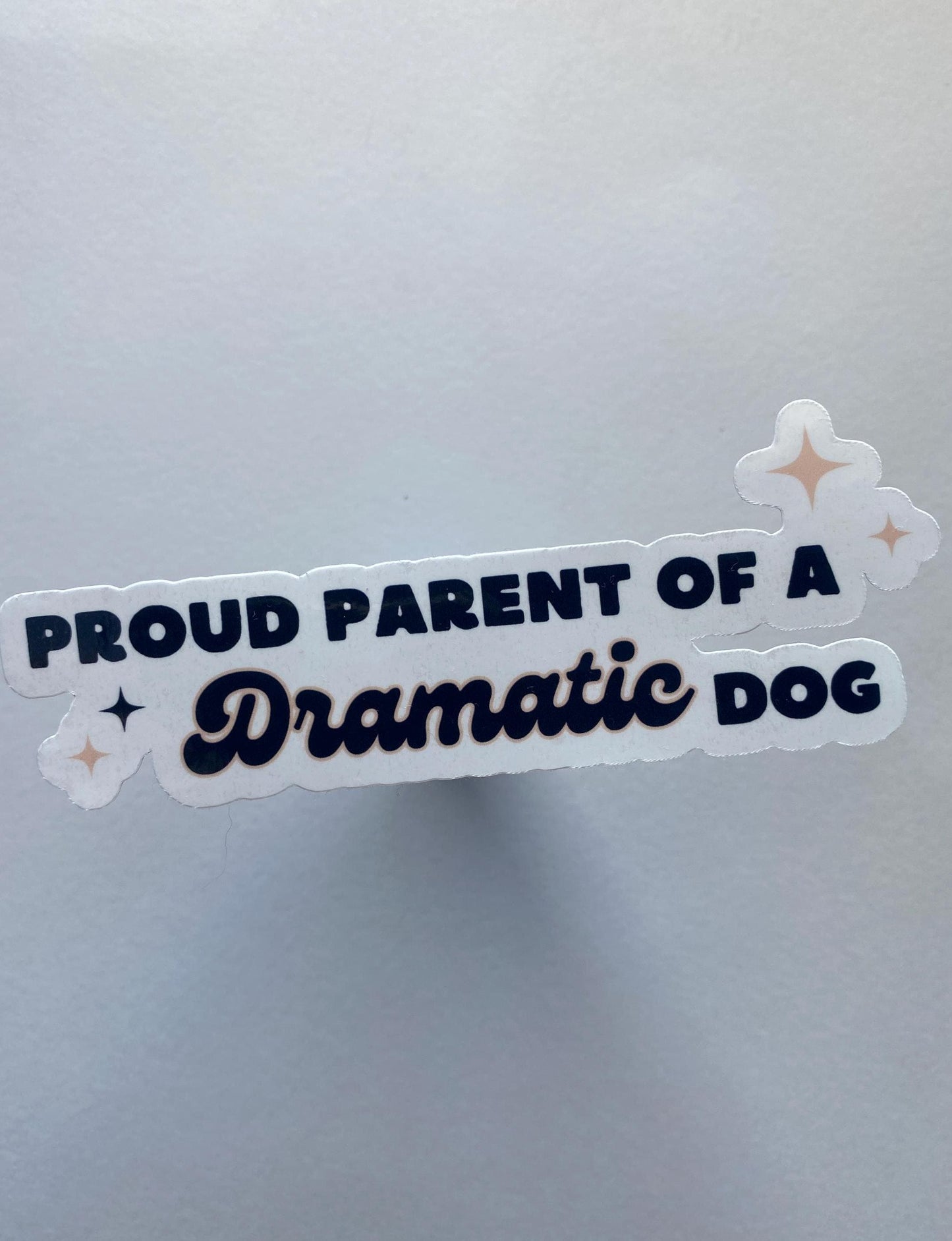 Proud Parent of a Dramatic Dog Sticker
