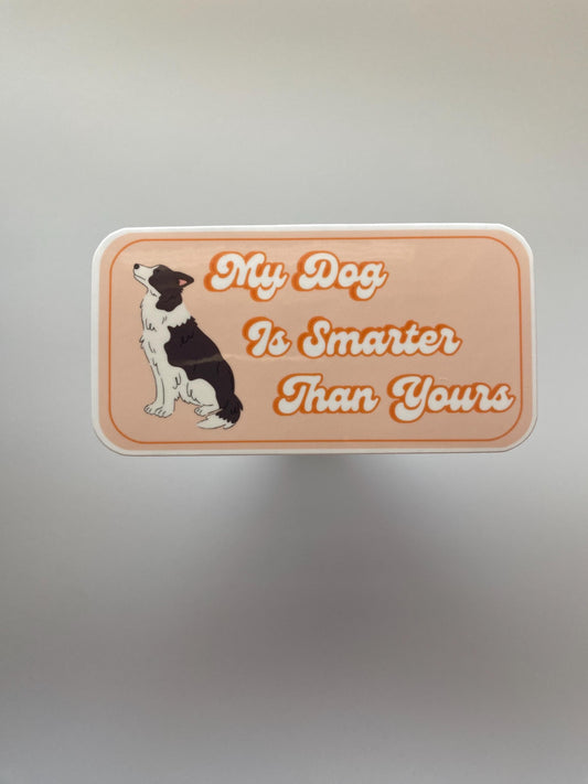 My Dog is Smarter Than Yours Sticker