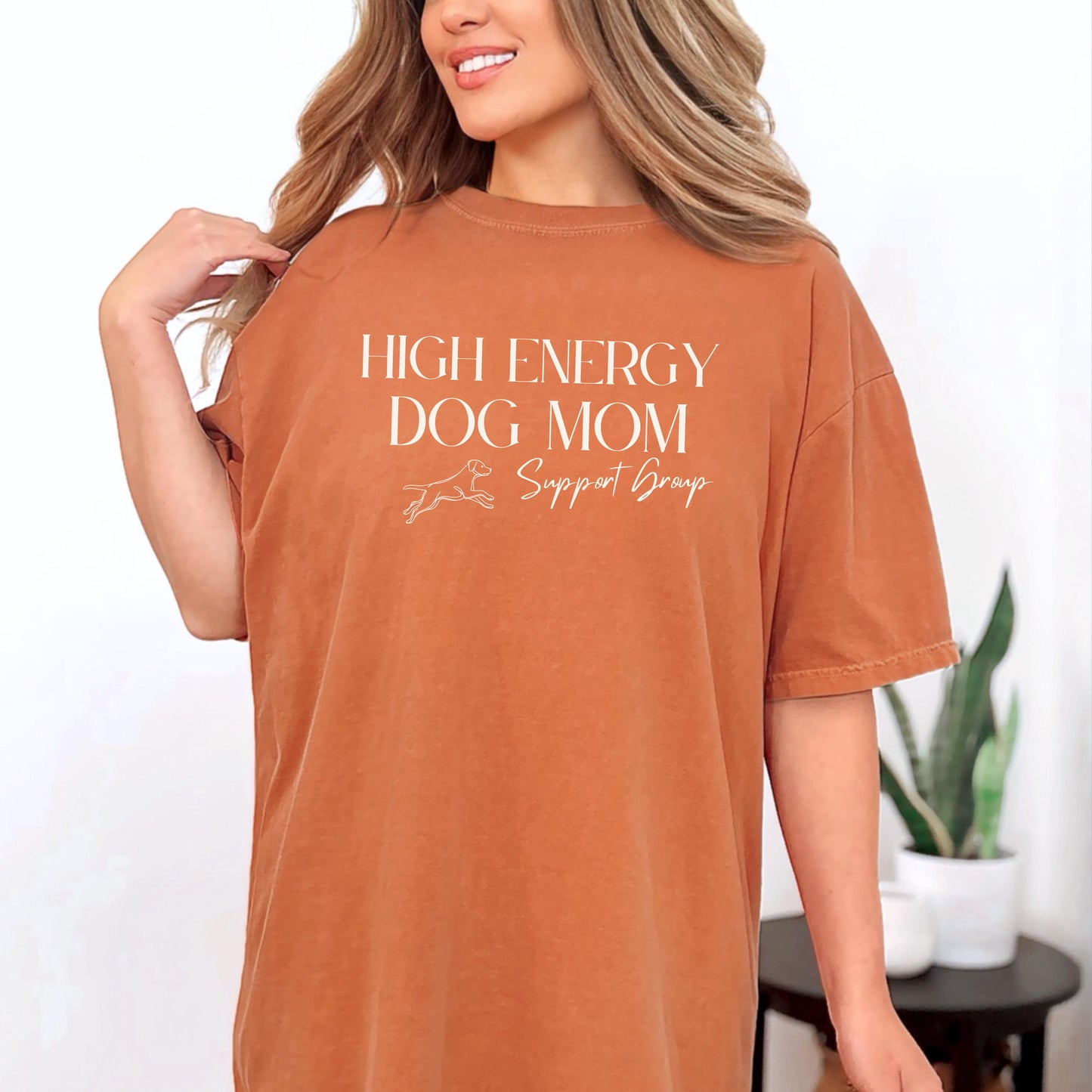 High Energy Dog Mom Support Group T-Shirt