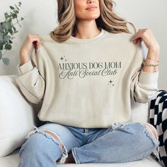 Anxious Dog Mom Anti Social Club Sweatshirt