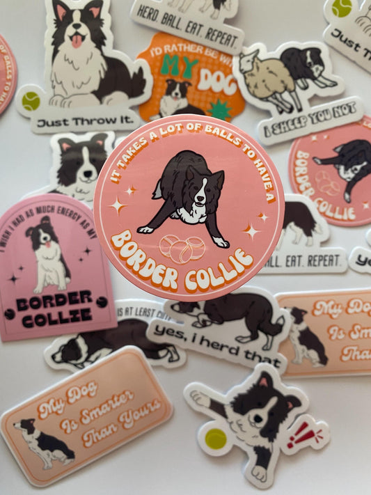 It Takes a Lot of Balls to Have a Border Collie Sticker