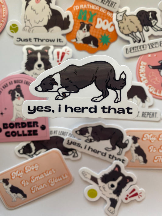 Yes I Herd That Border Collie Sticker