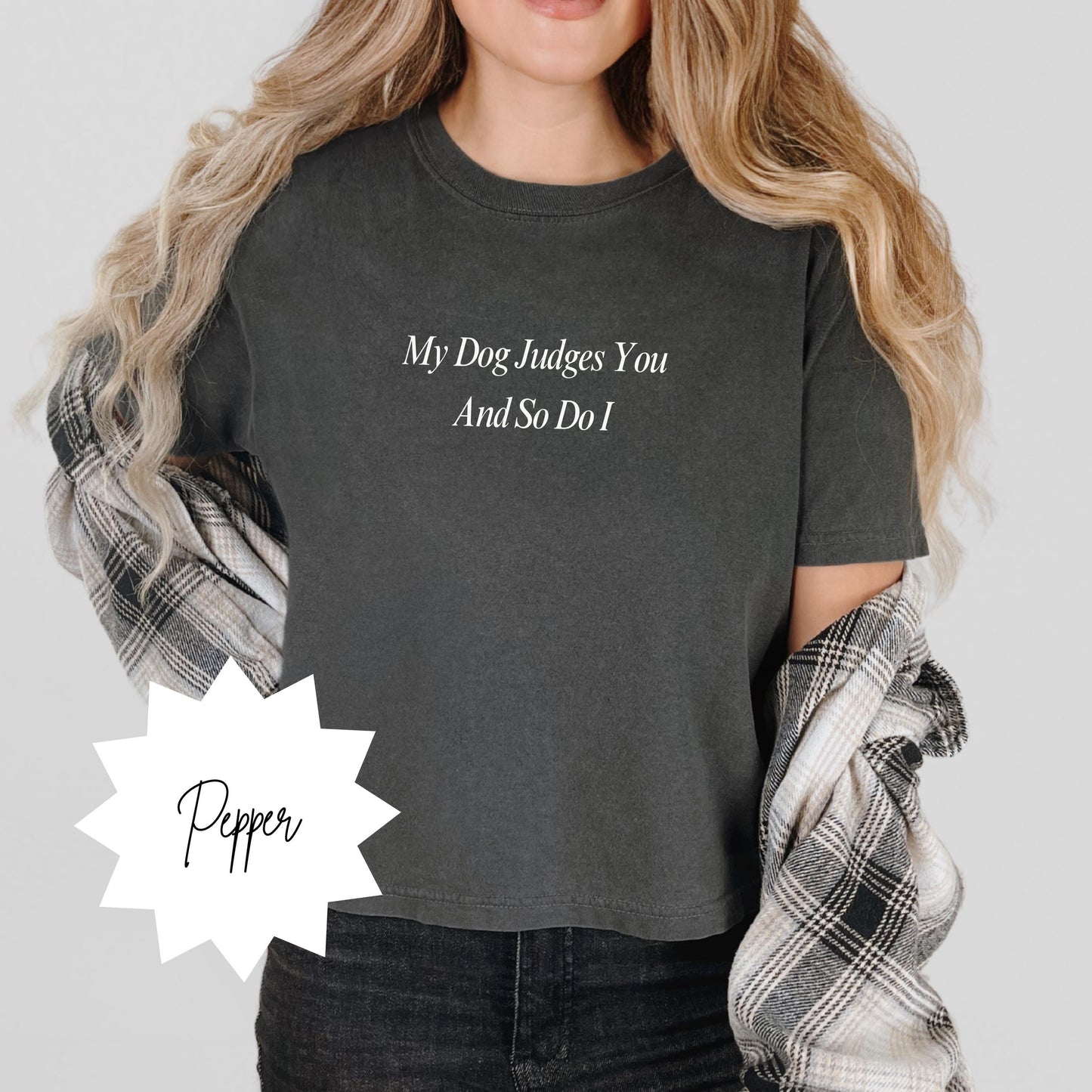 My Dog Judges You and So Do I Boxy Tee