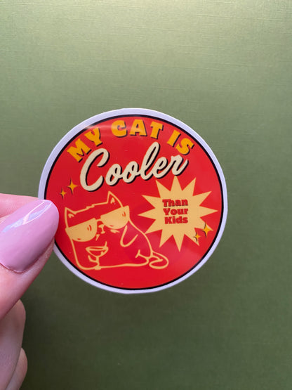 My Cat is Cooler Than Your Kids Sticker
