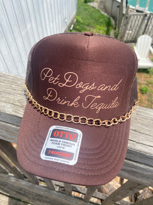 Pet Dogs and Drink Tequila Brown Trucker Hat