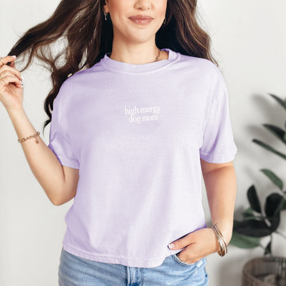 High Energy Dog Mom Cropped Tee