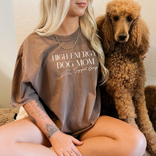 High Energy Dog Mom Support Group T-Shirt