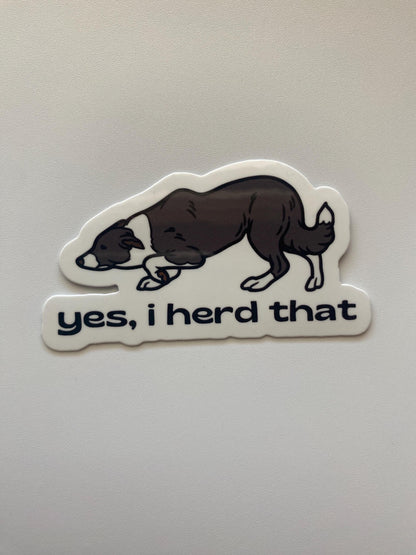 Yes I Herd That Border Collie Sticker