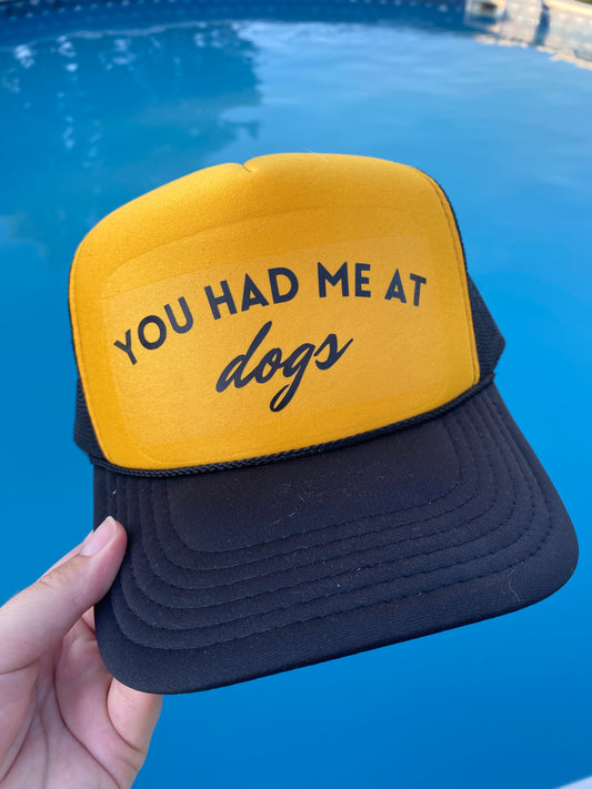 You Had Me At Dogs Hat