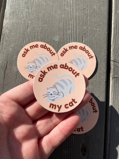 Ask Me About My Cat Sticker