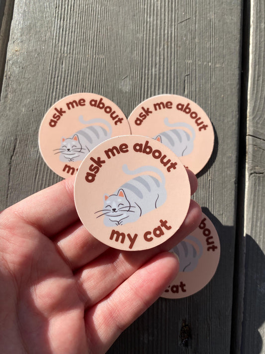 Ask Me About My Cat Sticker