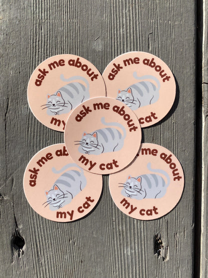 Ask Me About My Cat Sticker