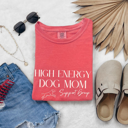 High Energy Dog Mom Support Group T-Shirt