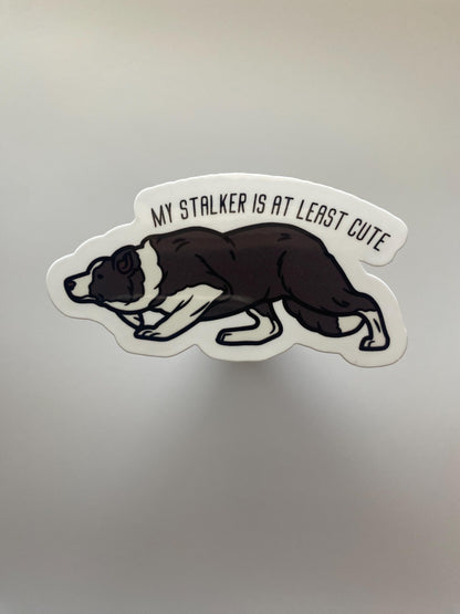 My Stalker is at Least Cute Border Collie Sticker