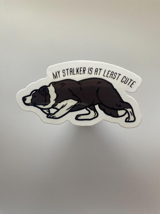 My Stalker is at Least Cute Border Collie Sticker