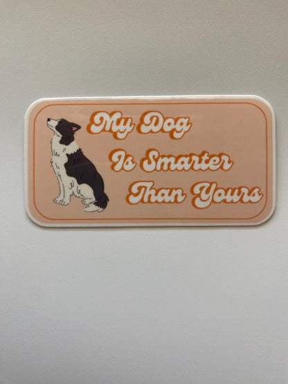 My Dog is Smarter Than Yours Sticker